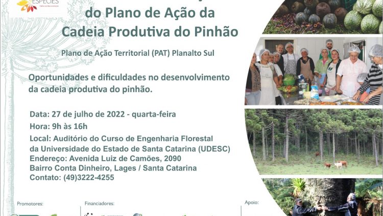 Plano de ação para potencialização da cadeia produtiva do pinhão, em formato digital PRODUTO 5 do contrato.  Lages (SC), 08 de setembro de 2022.  Produto elaborado no âmbito do Projeto Pró-Espécies.